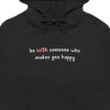 Be Someone Who Makes You Happy Hoodie Embroidered - Black